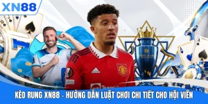 keo rung xn88 huong dan luat choi chi tiet cho hoi vien