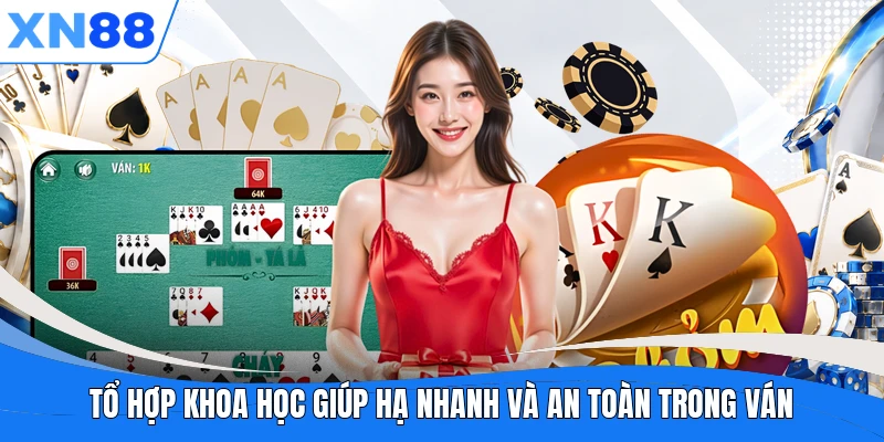 Tổ hợp khoa học giúp hạ nhanh và an toàn trong ván Tổ hợp khoa học giúp hạ nhanh và an toàn trong ván